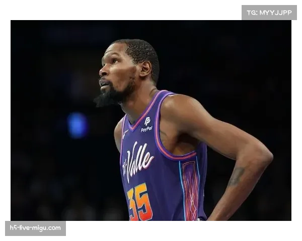 布克、杜兰特进入每日观察名单，太阳最后十场健康成最大变数